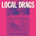 Local Drags ‎– The Boys Are Still In Town 7 inch